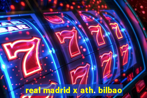 real madrid x ath. bilbao